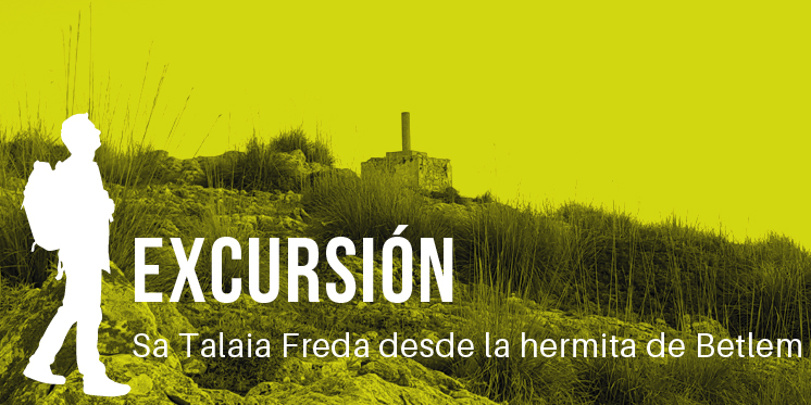Excursión - Sa Talaia Freda desde la hermita de Betlem